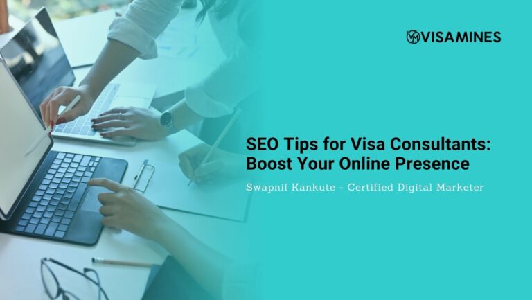 SEO Tips for Visa Consultants: Boost Your Online Presence